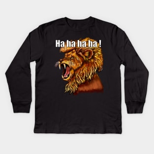 Funny Lion laughing out loud - cute funny roaring lion having a hearty laugh ha ha ha ha. The conquering lion Kids Long Sleeve T-Shirt